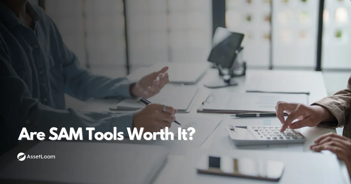 Are Software Asset Management Tools Worth the Investment?