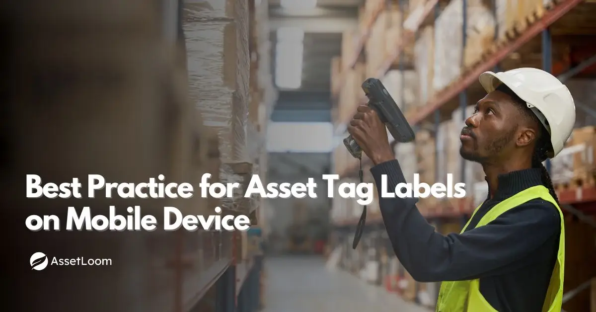 Best Practices for Asset Tag Labels on Mobile Devices