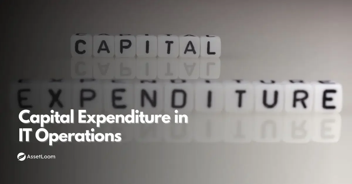 Capital Expenditure in IT Operations: How Laptops, Servers, and Software Costs Are Classified