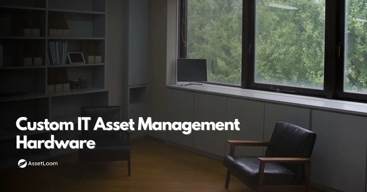 What Is Custom IT Asset Management Hardware?