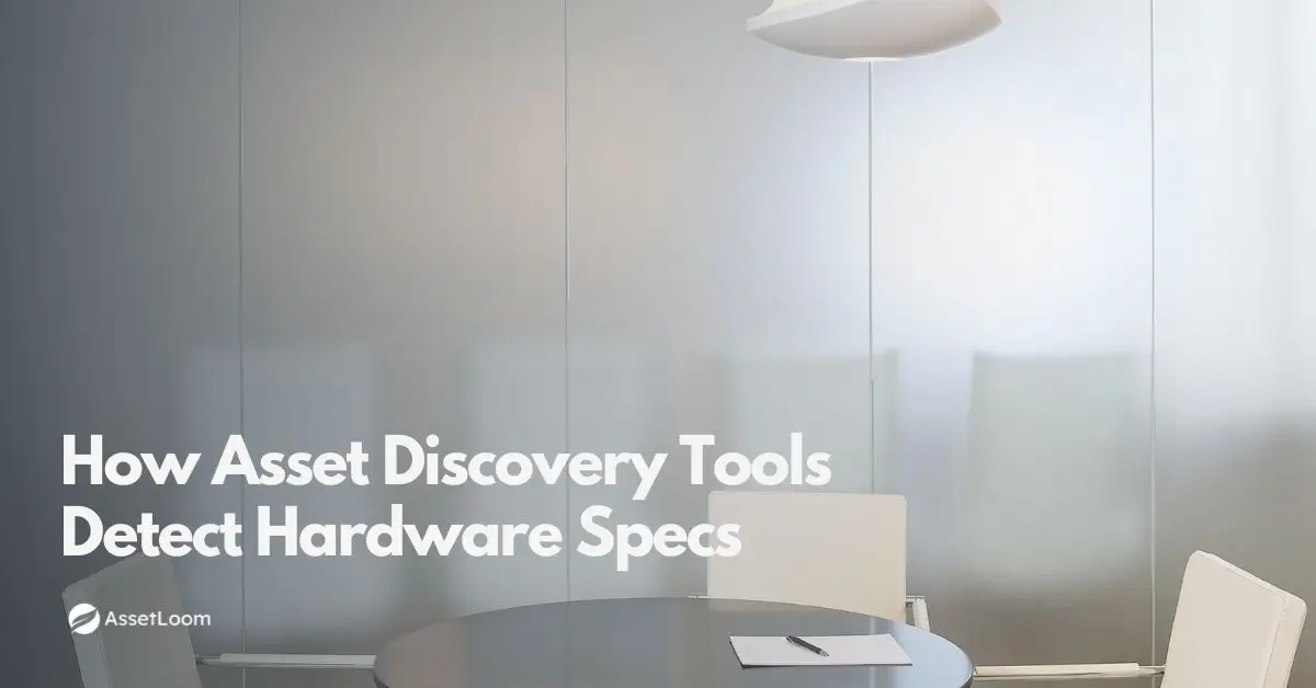 Detects Hardware Specs: What to Track and How Discovery Tools Work