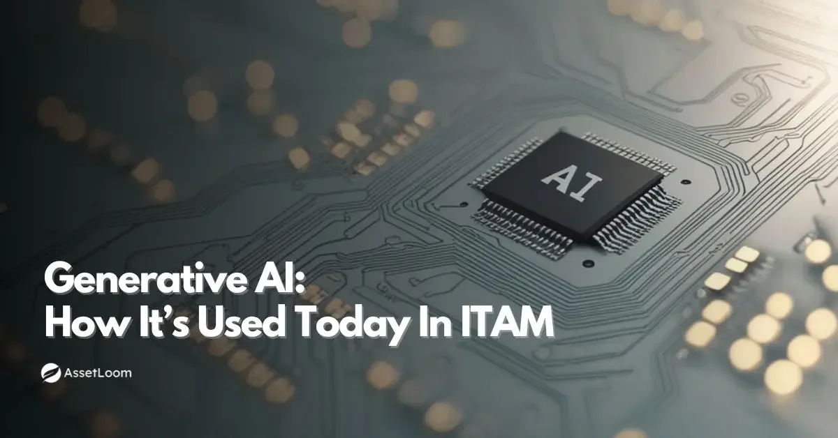 Generative AI in IT Asset Management: How It Works and Where It’s Used Today