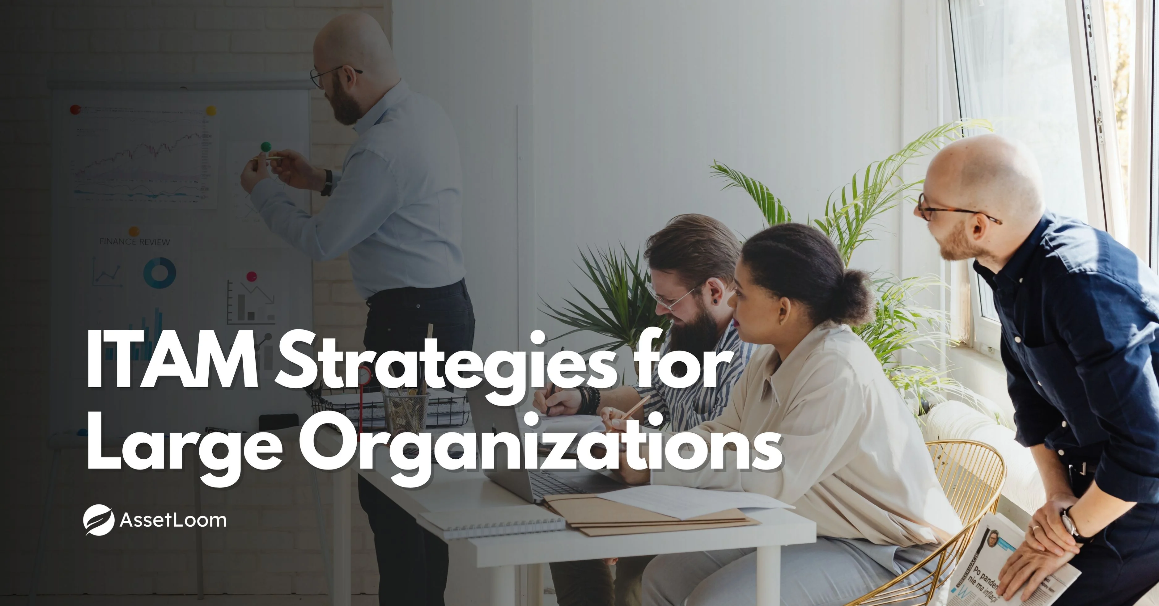 Top IT Asset Management Strategies for Large Organizations