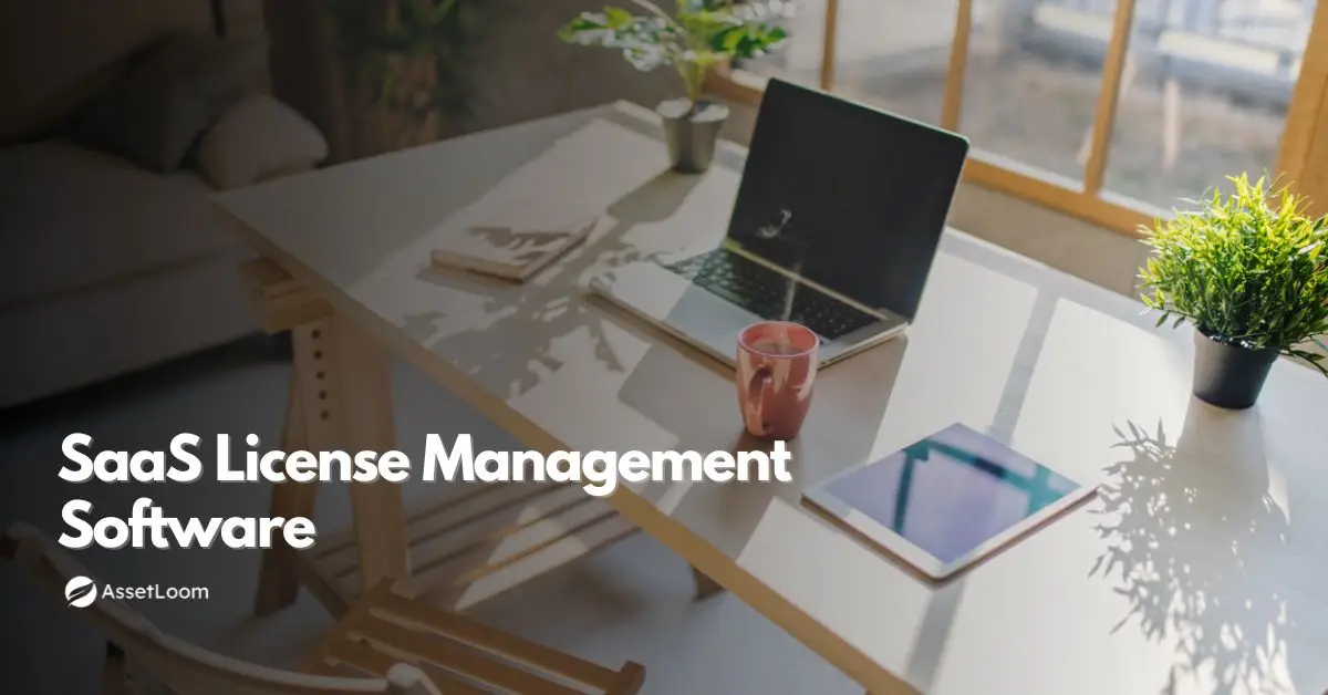 SaaS License Management Software: The Key to Efficient Software Management in 2025