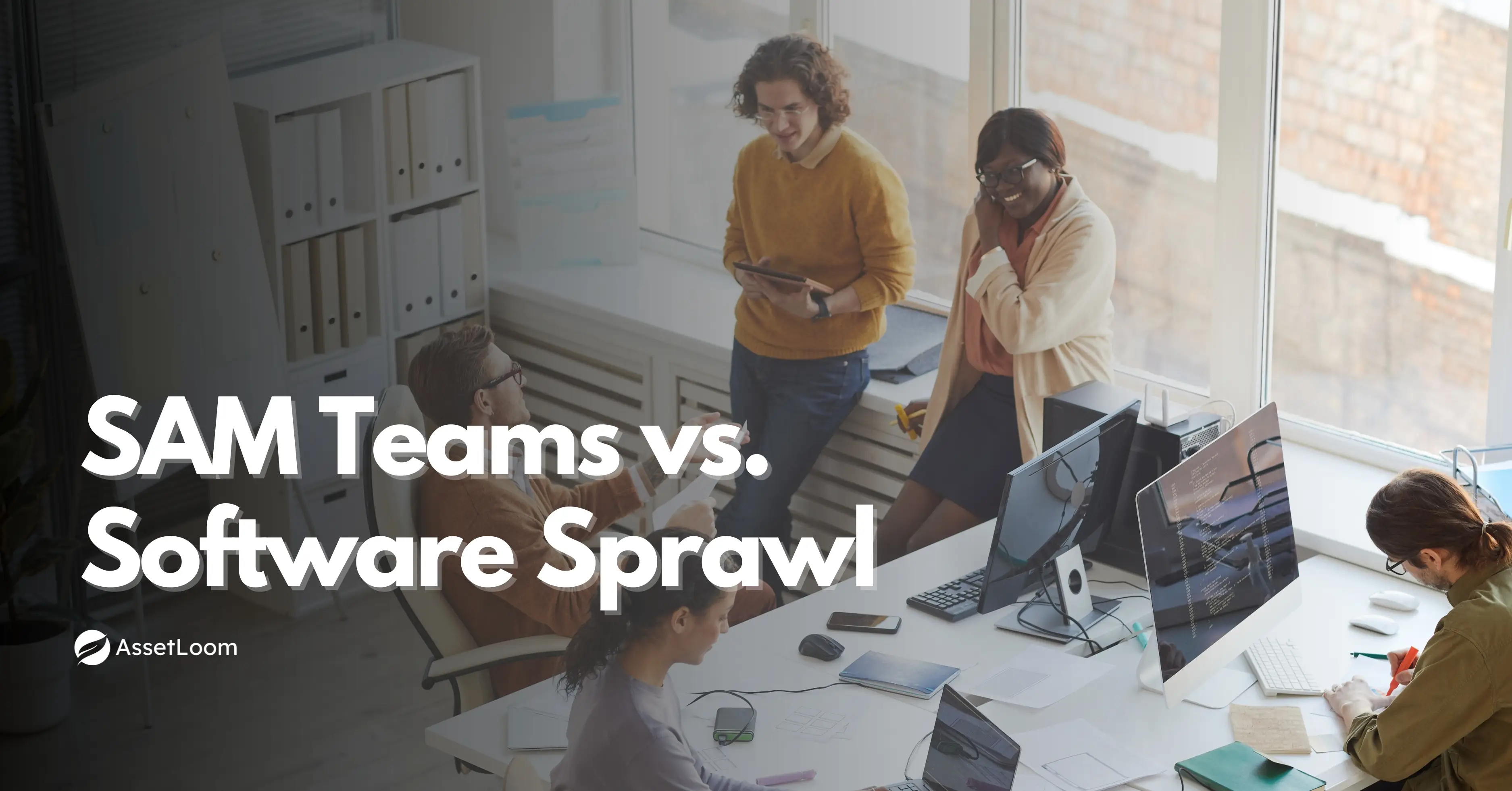 SAM Teams vs. Software Sprawl: Who’s Winning in 2025?